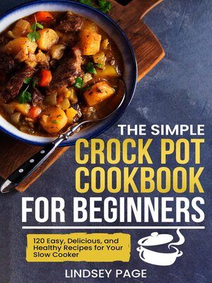 cover image of The Simple Crock Pot Cookbook for Beginners
